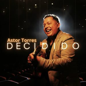 Astor Torres consolida su identidad artística con el lanzamiento de su canción “Decidido”